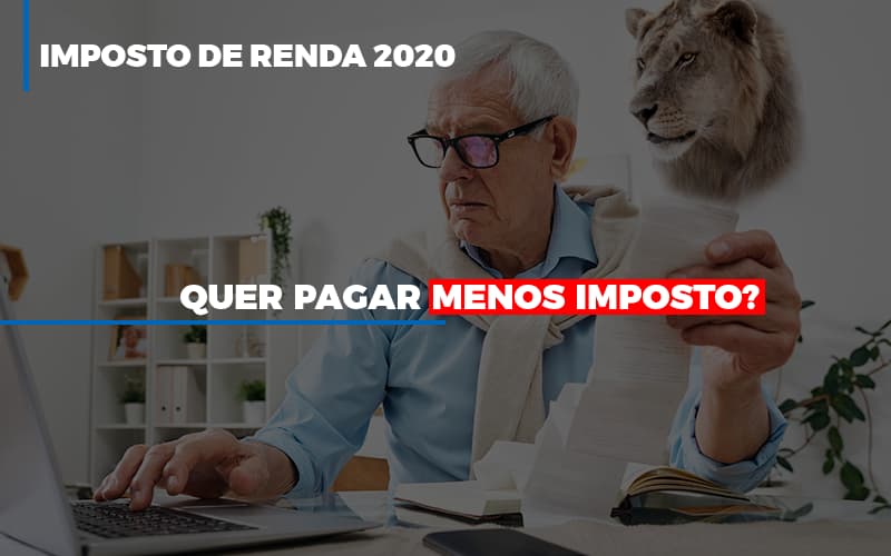 Ir 2020: Quer Pagar Menos Imposto? Veja Lista Do Que Pode Descontar Ou Não - Contabilidade em São Bernardo do Campo - SP