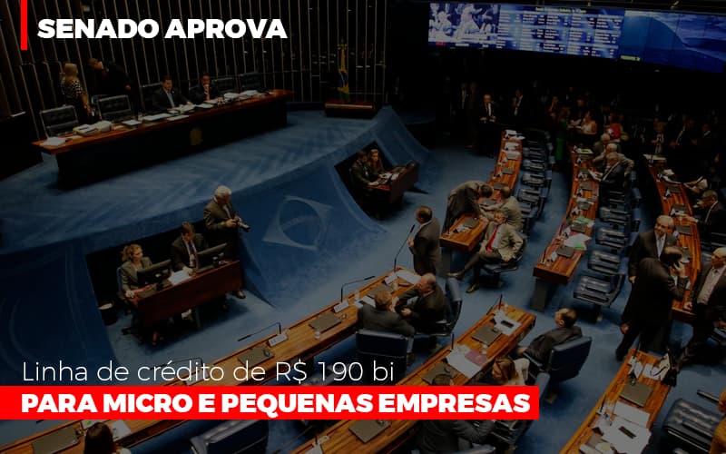 Senado Aprova Linha De Crédito De R$190 Bi Para Micro E Pequenas Empresas - Contabilidade em São Bernardo do Campo - SP