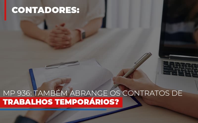 Mp 936: Também Abrange Os Contratos De Trabalhos Temporários? - Contabilidade em São Bernardo do Campo - SP