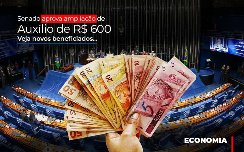 Senado Aprova Ampliação De Auxílio De R$ 600; Veja Novos Beneficiados - Contabilidade em São Bernardo do Campo - SP