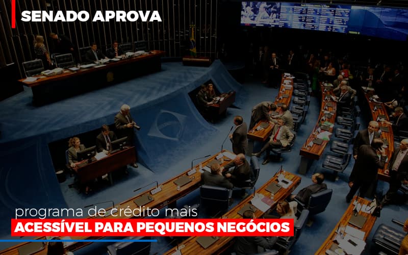 Senado Aprova Programa De Crédito Mais Acessível Para Pequenos Negócios - Contabilidade em São Bernardo do Campo - SP