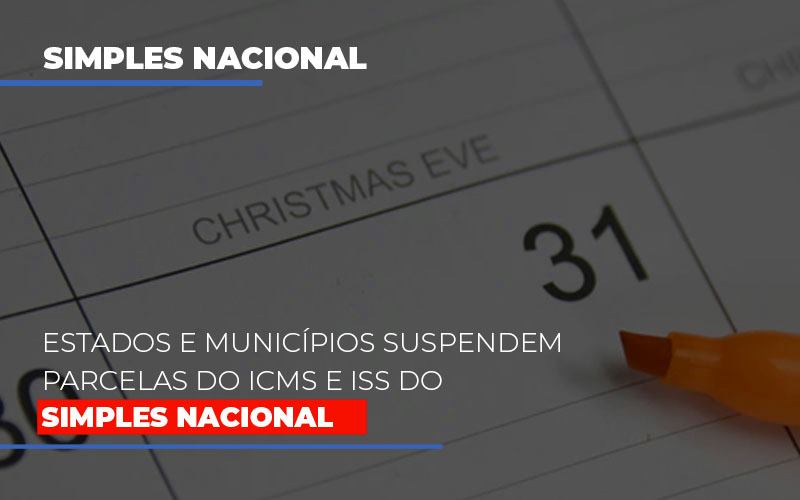 Estados E Municípios Suspendem Parcelas Do Icms E Iss Do Simples Nacional - Contabilidade em São Bernardo do Campo - SP