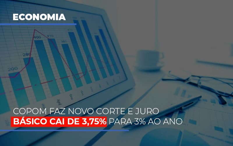Copom Faz Novo Corte E Juro Básico Cai De 3,75% Para 3% Ao Ano - Contabilidade em São Bernardo do Campo - SP