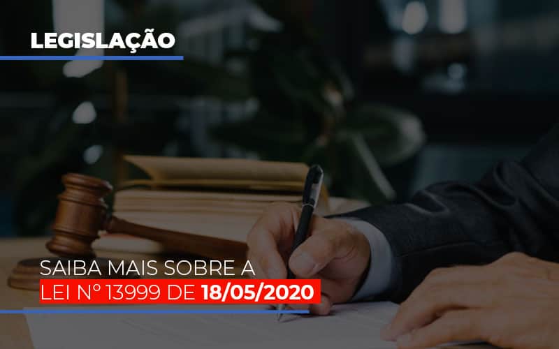 Lei Nº 13999 De 18/05/2020 - Contabilidade em São Bernardo do Campo - SP