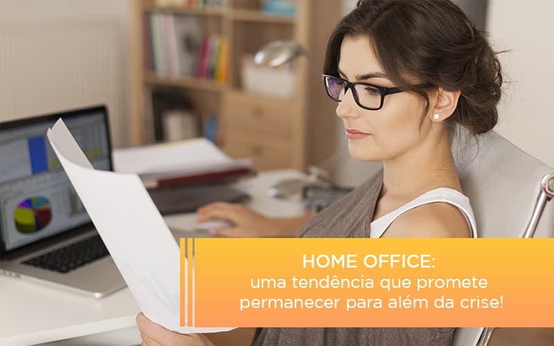Home Office: Uma Tendência Que Promete Permanecer Para Além Da Crise! - Contabilidade em São Bernardo do Campo - SP