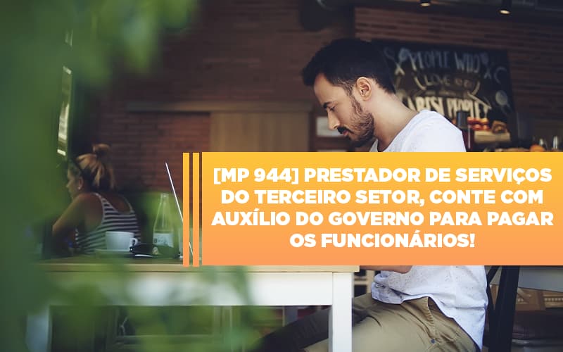 Mp 944 Cooperativas Prestadoras De Serviços Podem Contar Com O Governo - Contabilidade em São Bernardo do Campo - SP
