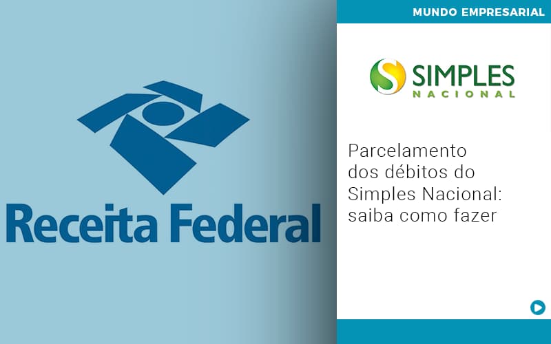 Parcelamento Dos Débitos Do Simples Nacional: Saiba Como Fazer - Contabilidade em São Bernardo do Campo - SP