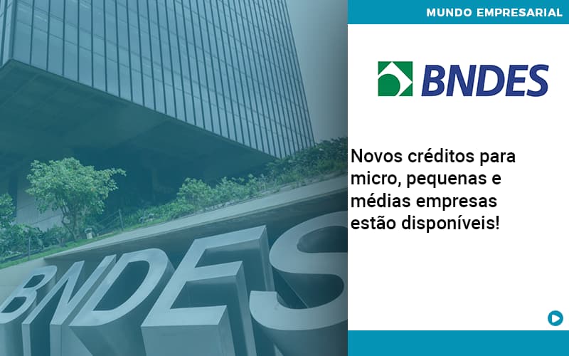 Novos Créditos Para Micro, Pequenas E Médias Empresas Estão Disponíveis! - Contabilidade em São Bernardo do Campo - SP