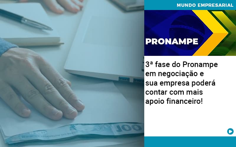 3ª Fase Do Pronampe Em Negociação E Sua Empresa Poderá Contar Com Mais Apoio Financeiro! - Contabilidade em São Bernardo do Campo - SP