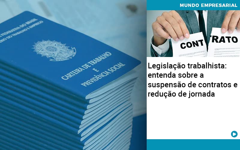 Legislação Trabalhista: Entenda Sobre A Suspensão De Contratos E Redução De Jornada - Contabilidade em São Bernardo do Campo - SP