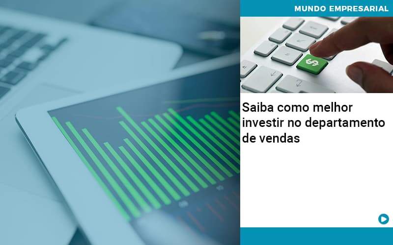 Saiba Como Melhor Investir No Departamento De Vendas - Contabilidade em São Bernardo do Campo - SP