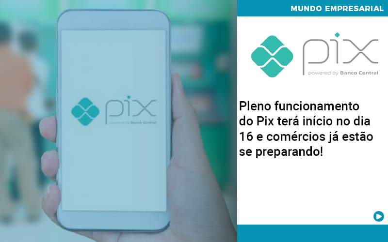 Pleno Funcionamento Do Pix Terá Início No Dia 16 E Comércios Já Estão Se Preparando! - Contabilidade em São Bernardo do Campo - SP