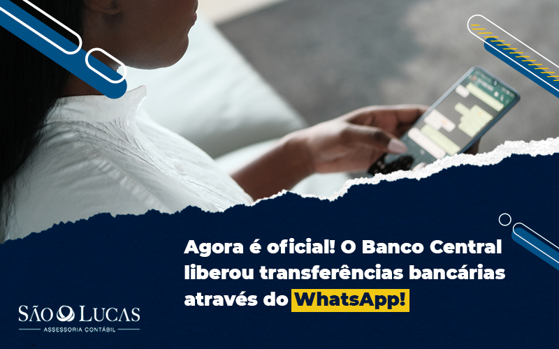 Agora é Oficial! O Banco Central Liberou Transferências Bancárias Através Do Whatsapp! - Contabilidade em São Bernardo do Campo - SP