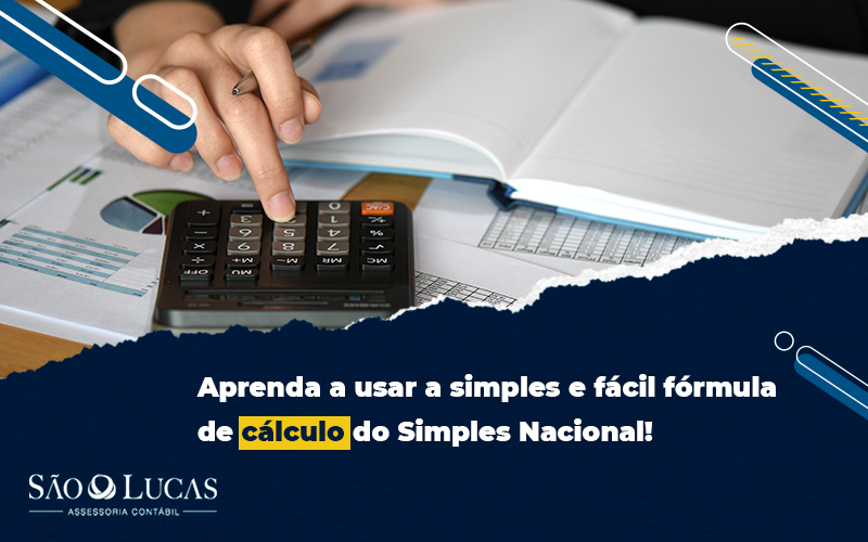 Aprenda A Usar A Simples E Fácil Fórmula De Cálculo Do Simples Nacional! - Contabilidade em São Bernardo do Campo - SP
