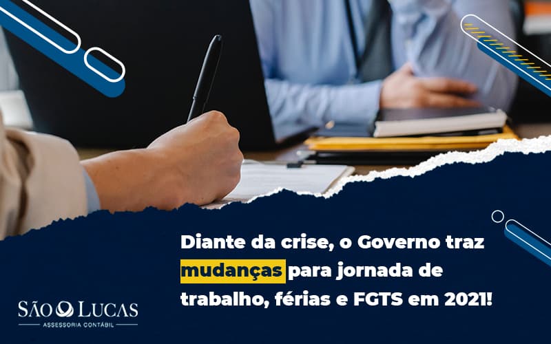 Diante Da Crise, O Governo Traz Mudanças Para Jornada De Trabalho, Férias E Fgts Em 2021! - Contabilidade em São Bernardo do Campo - SP