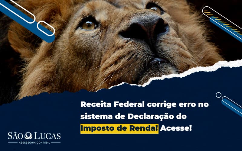 Receita Federal Corrige Erro No Sistema De Declaração Do Imposto De Renda! Acesse! - Contabilidade em São Bernardo do Campo - SP