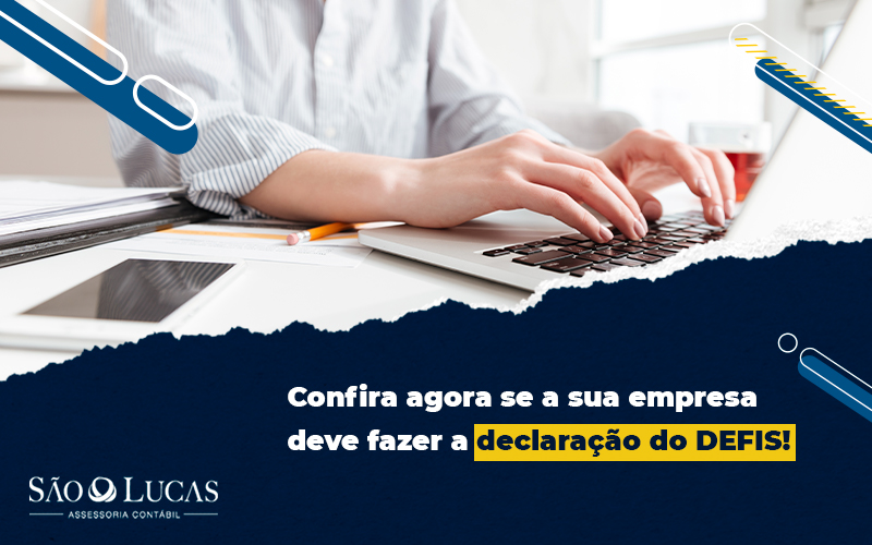 Confira Agora Se A Sua Empresa Deve Fazer A Declaração Do Defis! - Contabilidade em São Bernardo do Campo - SP