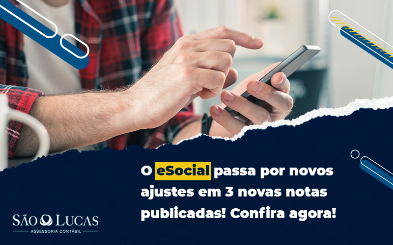 O Esocial Passa Por Novos Ajustes Em 3 Novas Notas Publicadas! Confira Agora! - Contabilidade em São Bernardo do Campo - SP