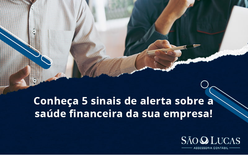 Conheça 5 Sinais De Alerta Sobre A Saúde Financeira Da Sua Empresa! - Contabilidade em São Bernardo do Campo - SP
