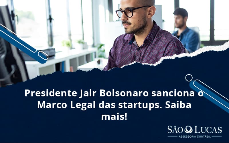 Presidente Jair Bolsonaro Sanciona O Marco Legal Das Startups. Saiba Mais! - Contabilidade em São Bernardo do Campo - SP