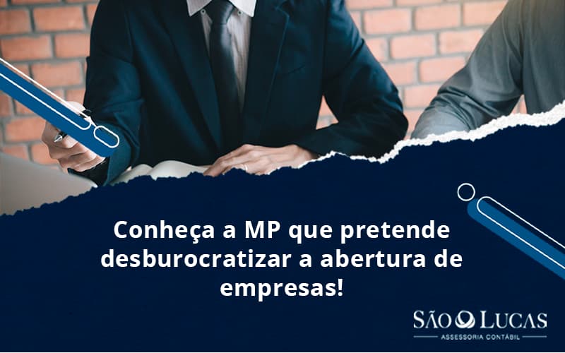 Conheça A Mp Que Pretende Desburocratizar A Abertura De Empresas! - Contabilidade em São Bernardo do Campo - SP