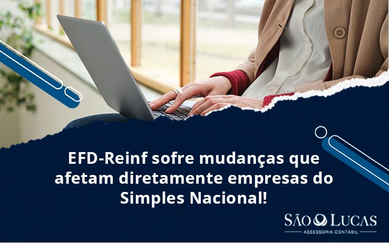 Efd Reinf Sofre Mudanças Que Afetam Diretamente Empresas Do Simples Nacional! - Contabilidade em São Bernardo do Campo - SP