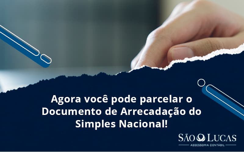 Agora Você Pode Parcelar O Documento De Arrecadação Do Simples Nacional! - Contabilidade em São Bernardo do Campo - SP