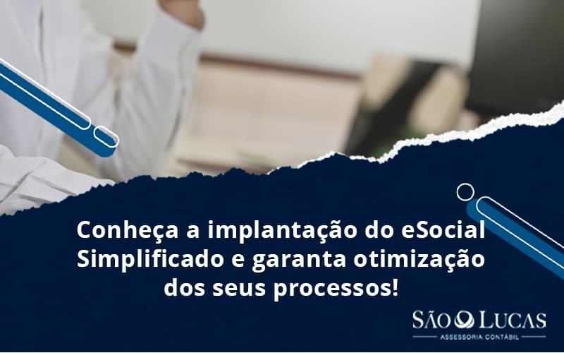 Conheça A Implantação Do Esocial Simplificado E Garanta Otimização Dos Seus Processos! - Contabilidade em São Bernardo do Campo - SP