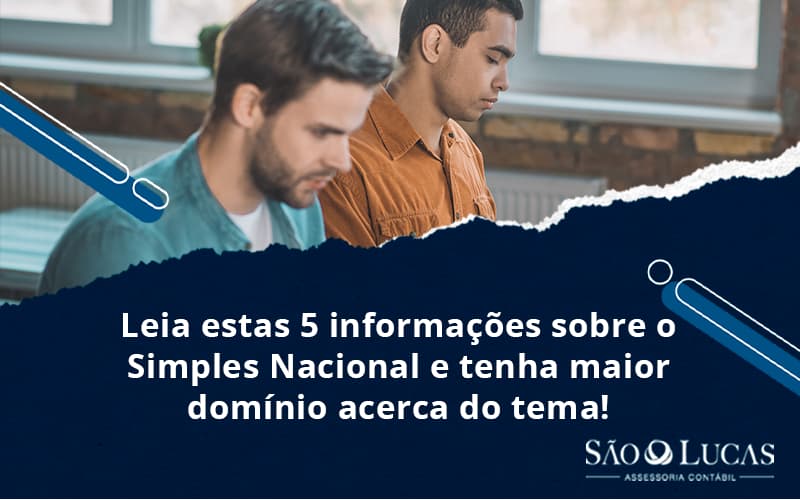 Leia Estas 5 Informações Sobre O Simples Nacional E Tenha Maior Domínio Acerca Do Tema! - Contabilidade em São Bernardo do Campo - SP
