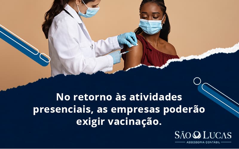 No Retorno às Atividades Presenciais, As Empresas Poderão Exigir Vacinação. Saiba Mais! - Contabilidade em São Bernardo do Campo - SP