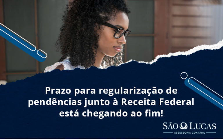 Prazo Para Regularização De Pendências Junto à Receita Federal Está Chegando Ao Fim 4859