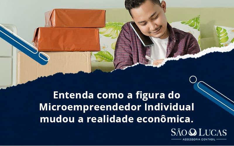 Entenda Como A Figura Do Microempreendedor Individual Mudou A Realidade Econômica. - Contabilidade em São Bernardo do Campo - SP