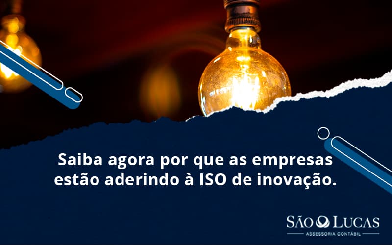 Saiba Agora Por Que As Empresas Estão Aderindo à Iso De Inovação - Contabilidade em São Bernardo do Campo - SP