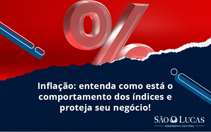 Inflação: Entenda Como Está O Comportamento Dos índices E Proteja Seu Negócio! - Contabilidade em São Bernardo do Campo - SP