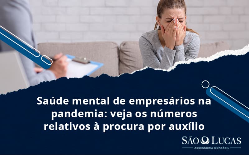 Saúde Mental De Empresários Na Pandemia: Veja Os Números Relativos à Procura Por Auxílio - Contabilidade em São Bernardo do Campo - SP