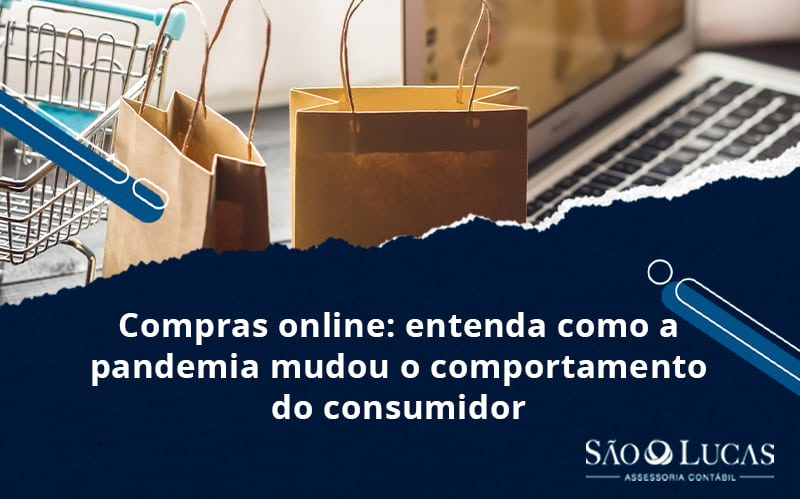Compras Online: Entenda Como A Pandemia Mudou O Comportamento Do Consumidor - Contabilidade em São Bernardo do Campo - SP