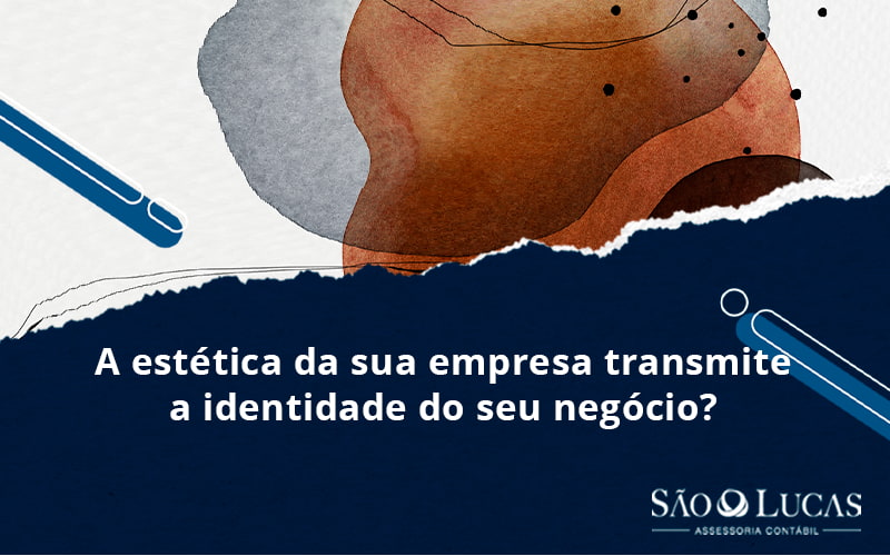 A Estética Da Sua Empresa Transmite A Identidade Do Seu Negócio? - Contabilidade em São Bernardo do Campo - SP