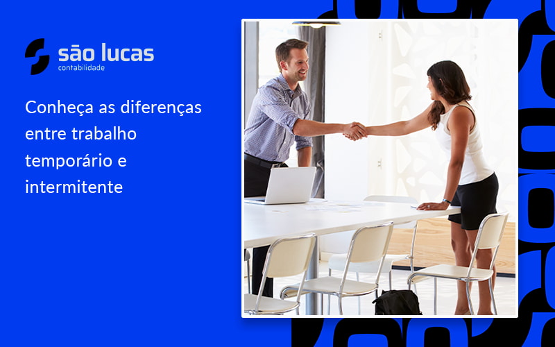 Conheça As Diferenças Entre Trabalho Temporário E Intermitente - Contabilidade em São Bernardo do Campo - SP