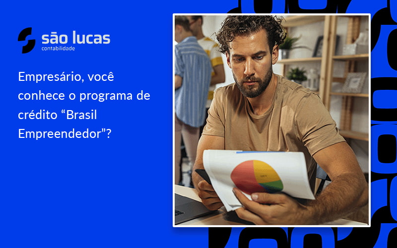 Empresário, Você Conhece O Programa De Crédito “brasil Empreendedor”? - Contabilidade em São Bernardo do Campo - SP
